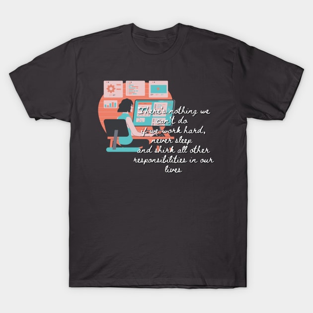 Working Hard or Hardly Working T-Shirt by TorrezvilleTees